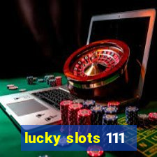 lucky slots 111